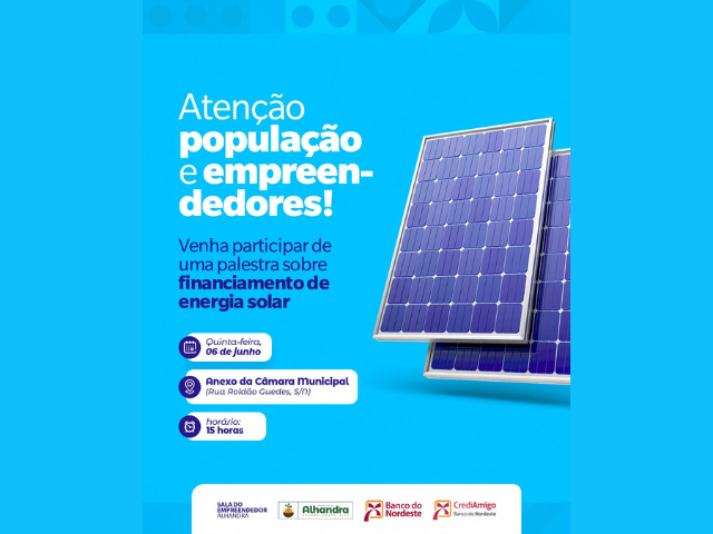 Sala do Empreendedor, em Alhandra, convida a população e empreendedores para participar da Palestra sobre Financiamento de Energia Solar