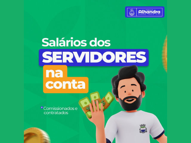 Prefeitura de Alhandra realiza o pagamento, nesta sexta-feira(07), dos salários dos servidores contratados e comissionados
